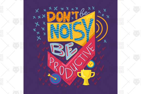 Don't Noisy Be Productive Motivation Graphics