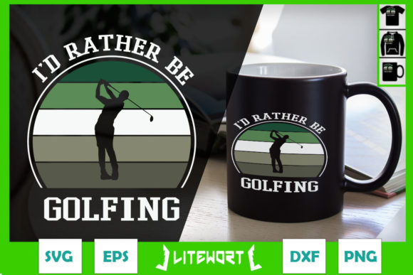 I d Rather Be Golfing Golf Lover Graphics