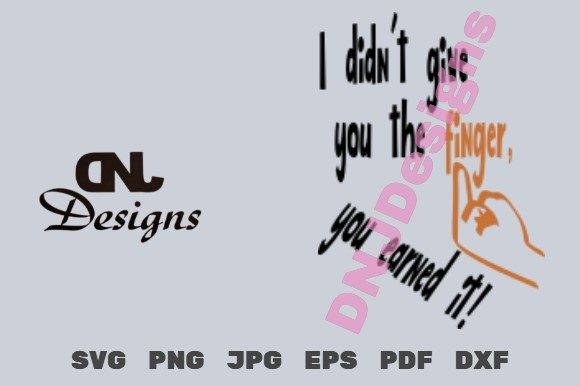 I Didn't Give You the Finger Cut File Pk