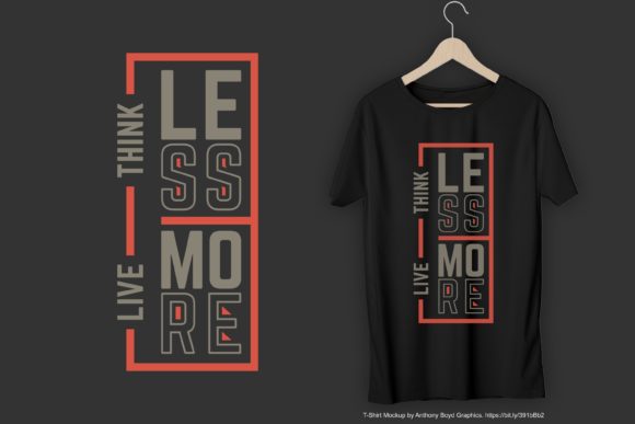 Think Less Live More Graphics & Print Templates